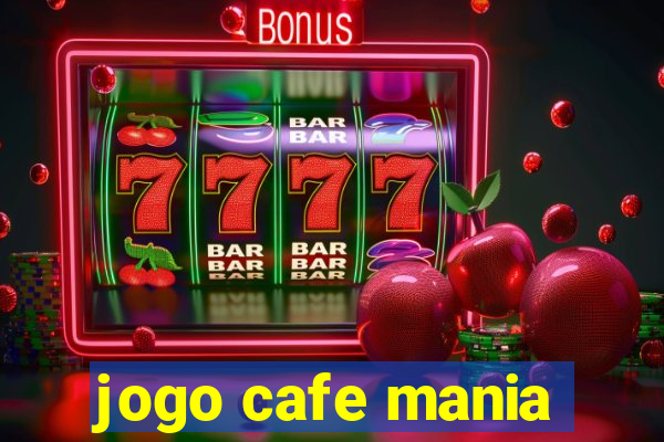 jogo cafe mania